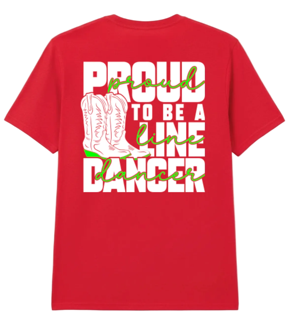 A red short-sleeve t-shirt with a graphic on the back that reads 'PROUD TO BE A LINE DANCER' in white and green script, featuring an illustration of white cowboy boots in the center, shown against a light gray background.